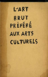 L'art brut prfr aux arts culturels par Dubuffet