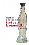 L'art de la rsurrection par Rivera Letelier