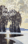 L'art des Pays Baltes par Fauchereau