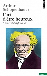 L'art d'etre heureux par Schopenhauer