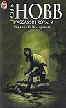 L'Assassin royal, tome 4 : Le Poison de la ..