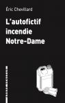 L'autofictif incendie Notre-Dame par Chevillard