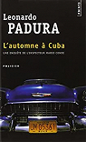 Une enqute de Mario Conde : L'automne  Cuba par Padura