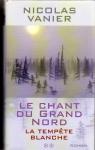 Le Chant du Grand Nord, tome 2 : La Tempte blanche par Vanier