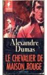 Le Chevalier de Maison-Rouge par Dumas