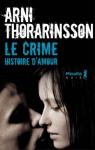 Le crime : Histoire d'amour par Thorarinsson