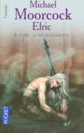 Le Cycle d'Elric, Tome 4 : Elric le Ncromancien par Moorcock