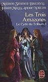 Le Cycle du Trillium, tome 1 : Les Trois Am..