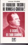 Le Fabuleux trsor de Rennes-le-Chteau ! : Le secret de l'abb Saunire (Belisane) par Rivire (II)