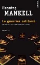 Le guerrier solitaire par Mankell