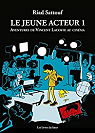 Le jeune acteur, tome 1 : Aventures de Vincent Lacoste au cinma par Sattouf