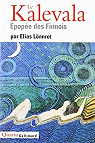 Le Kalevala : Epope des Finnois par Lnnrot