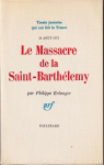 Le Massacre de la Saint-Barthlemy, 24 aot 1572 par Erlanger