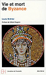 Le Monde byzantin, tome 1 : Vie et mort de Byzance par Brhier
