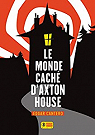 Le Monde cach d'Axton House par Cantero