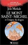 Le Mont-Saint-Michel et l'nigme du dragon par Markale