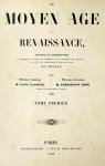 Le Moyen-ge et la Renaissance, Histoire et description des moeurs et usages Vol 1 par Lacroix