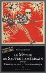 Le Mythe du sauveur amricain (1917-1918) par Lormier