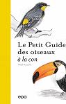 Le Petit Guide des oiseaux  la con par Kracht
