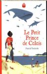 Le Petit Prince de Calais par Teulade