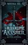 Le Royaume d'Arysmel, tome 1 : Rvlation par Vanessa D.L.