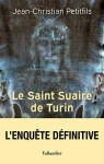 Le Saint Suaire de Turin : Tmoin de la Passion de Jsus-Christ par Petitfils