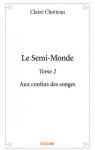 Le Semi-Monde, tome 2 : Aux Confins des rves par Chotteau