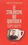 Le Stalinisme au quotidien : La Russie sovitique dans les annes 30 par Fitzpatrick