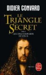 Le Triangle Secret, Tome 2 : Les cinq Templiers de Jsus (roman) par Convard