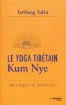 Le Yoga tibtain Kum Nye : massages et postures par Tulku