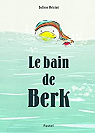 Le bain de Berk par Bziat