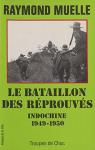 Le bataillon des rprouvs : Indochine 1949-1950 par Muelle