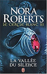 Le cercle blanc, Tome 3 : La valle du silence par Roberts