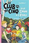 Le club des cinq, tome 6 : Le club des cinq et le cirque de l'toile par Blyton