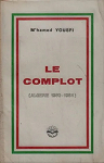 Le complot : Algrie 1950 - 1954 par YOUSFI