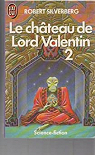 Le cycle de Majipoor - Tome 1-2 : Le chteau de Lord Valentin par Silverberg