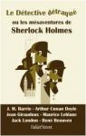 Le dtective dtraqu ou les msaventures de Sherlock Holmes par Cagnat