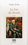 Le fou de Bosch par Kokis
