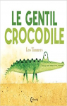 Le gentil crocodile par Timmers