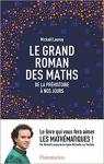Le grand roman des maths : De la prhistoire  nos jours par Launay