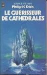 Le gurisseur de cathedrales : Collection : Science fiction pocket n 5083 par Dick