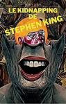 Le kidnapping de Stephen King par Love