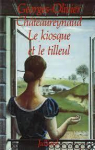 Le kiosque et le tilleul : Nouvelles par Chteaureynaud