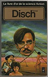 Le livre d'or de la science-fiction : Thomas Disch par Disch
