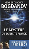 Le mystre du satellite Planck. Qu'y avait-il avant le Big Bang ? par Bogdanoff