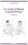 Le mythe d'Ibonia le grand Prince par Noiret