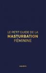 Le petit guide de la masturbation fminine