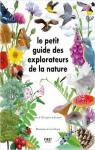 Le petit guide des explorateurs de la nature par First