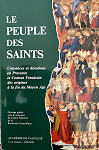 Le peuple des saints. Croyances et dvotions en Provence et Comtat Venaissin des origines  la fin par 