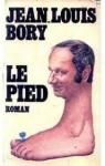 Le Pied : Roman-feuilleton iconoclaste clat par Bory